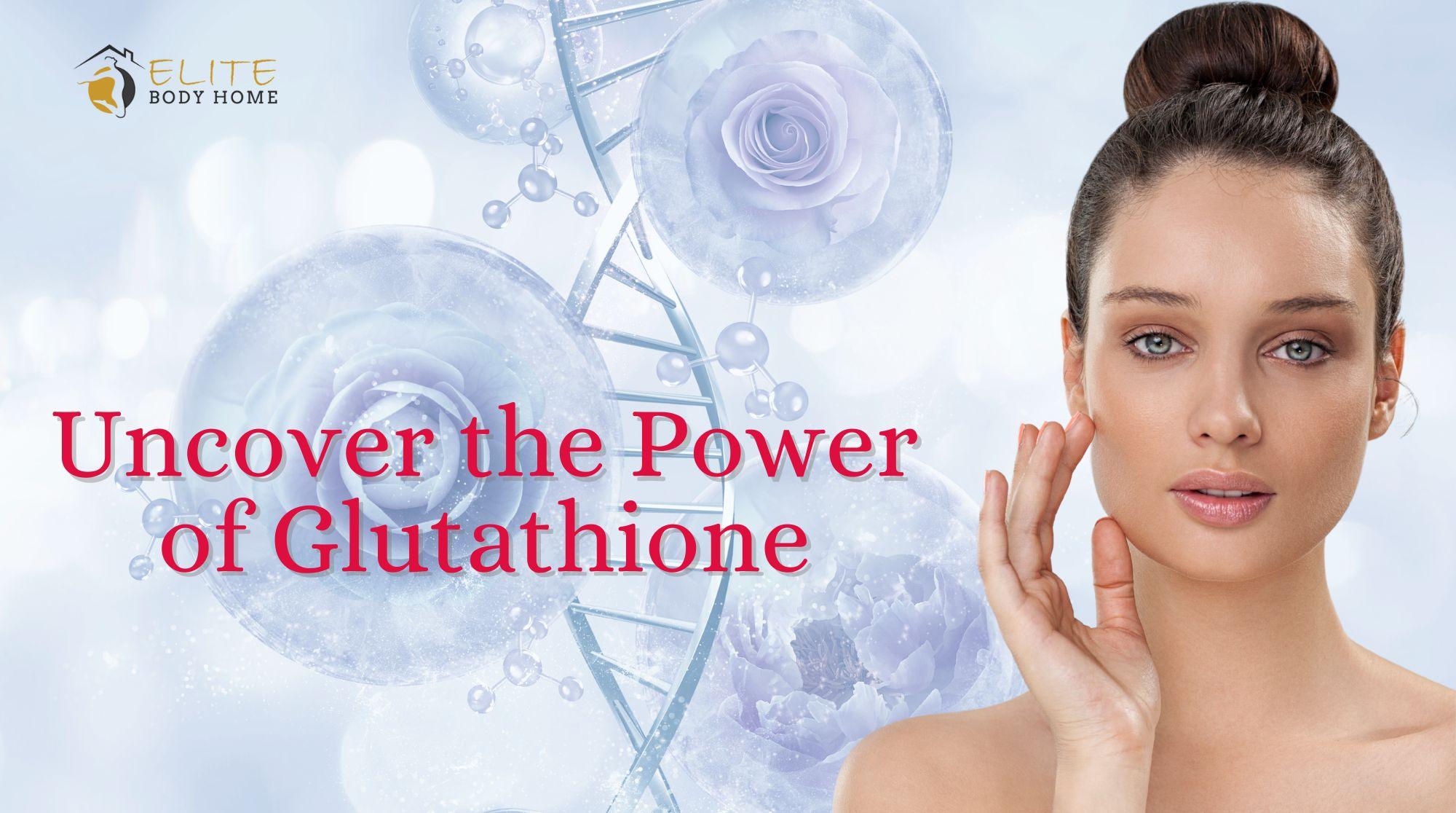 Top 10 Health Benefits of Glutathione You Don't Know About