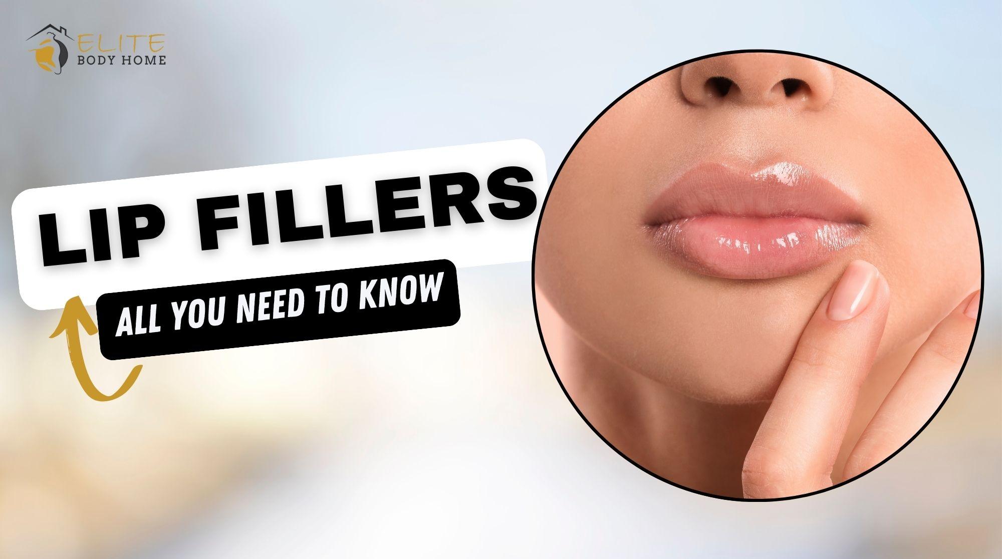 Lip Fillers: All You Need to Know