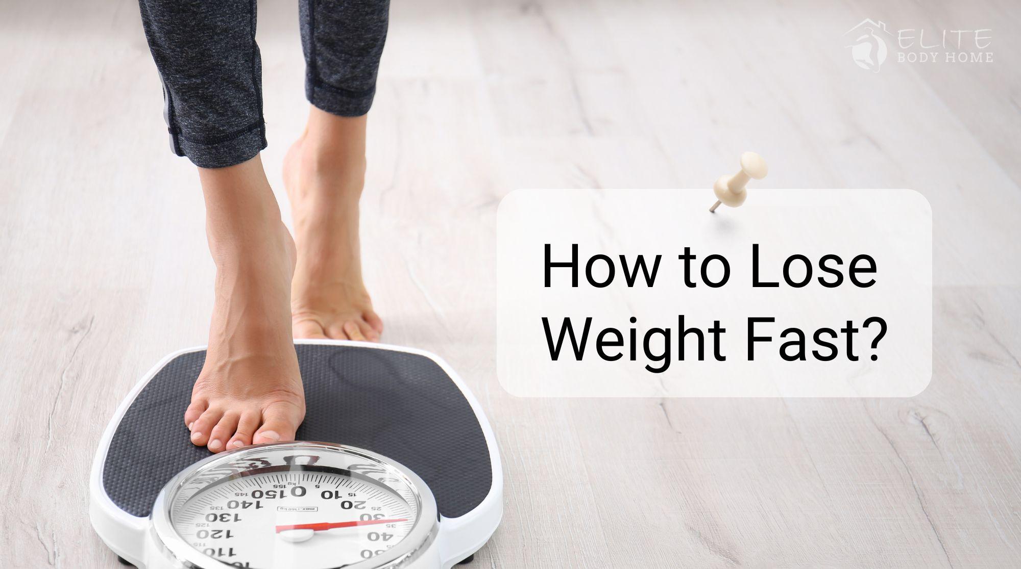 How to Lose Weight Fast? Effective Tips for Lasting Results