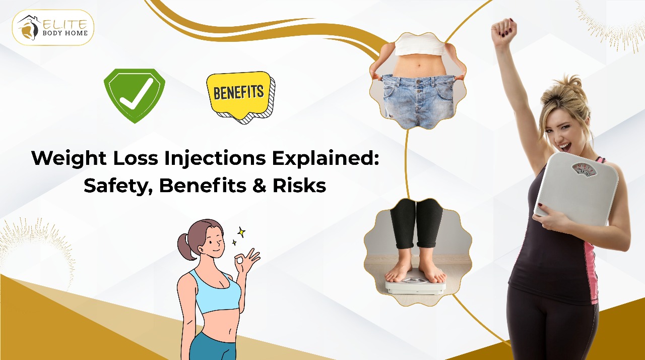 Weight Loss Injections Explained: Safety, Benefits & Risks