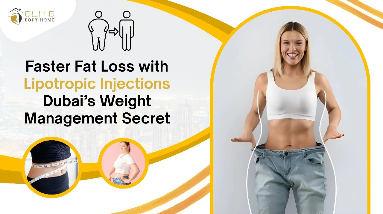 Faster Fat Loss with Lipotropic Injections: Dubai’s Weight Management Secret