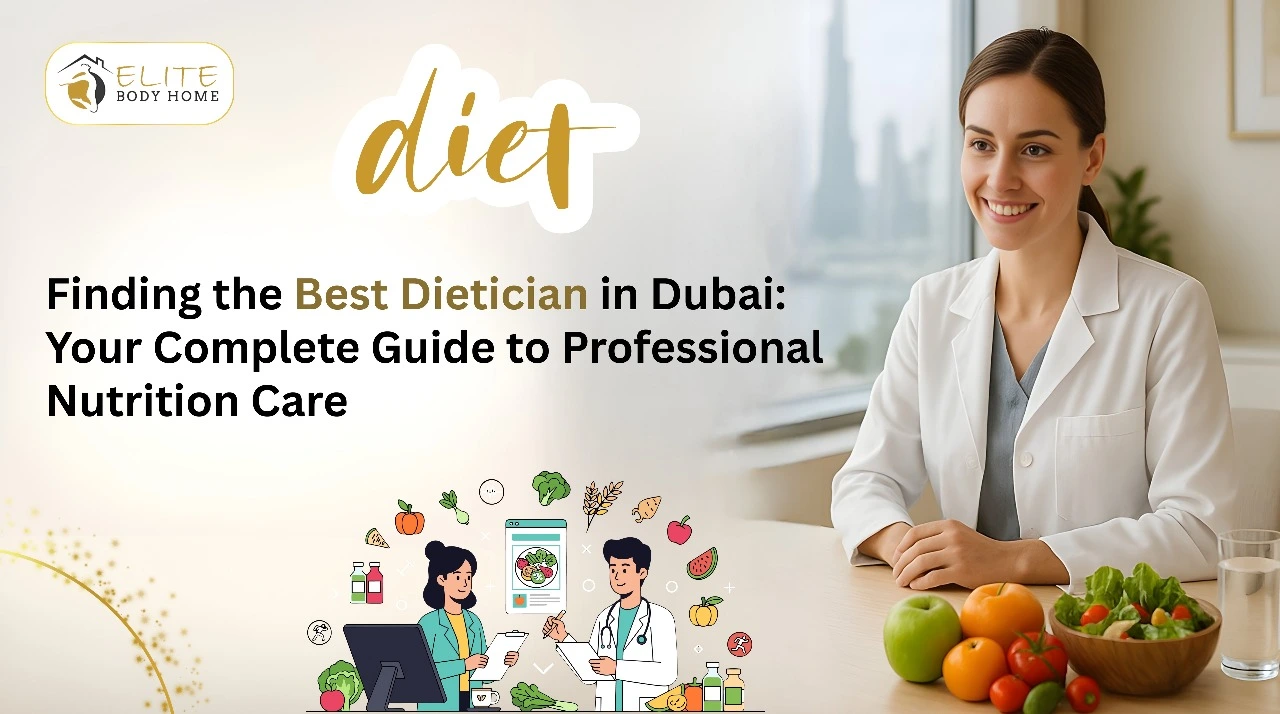 Best Dietician in Dubai: Your Complete Guide to Professional Nutrition Care