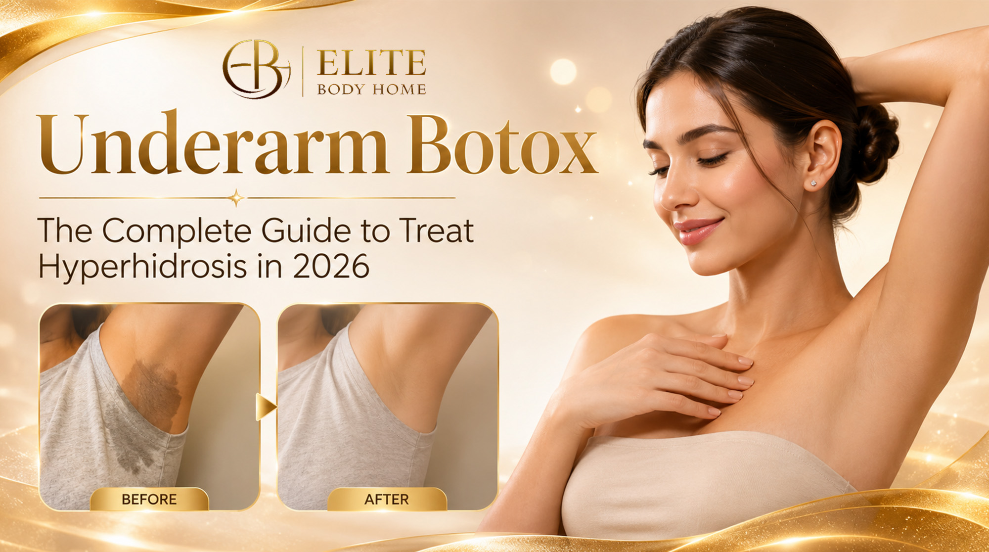 Underarm Botox: The Complete Guide to Treat Hyperhidrosis